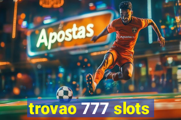 trovao 777 slots